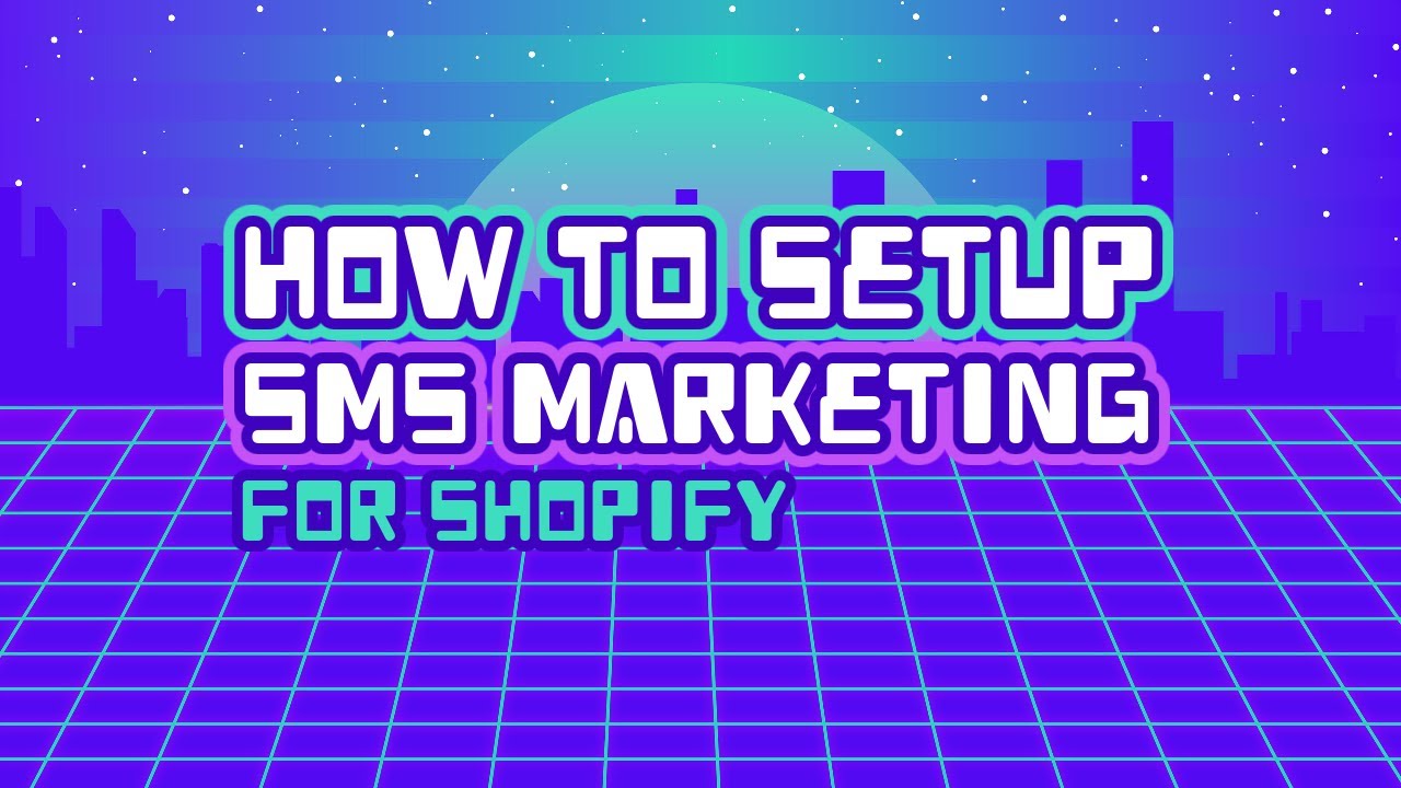 How To Setup SMS Marketing The Right Way For Shopify - YouTube