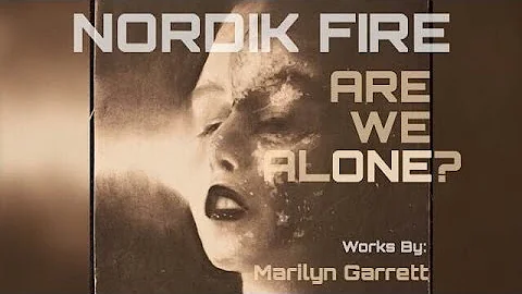 Nordik Fire   "Are We Alone"   featuring Marilyn G...