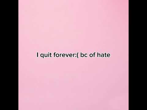 I quit forever.