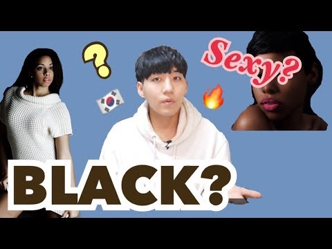 How korean guy think about Black girl?