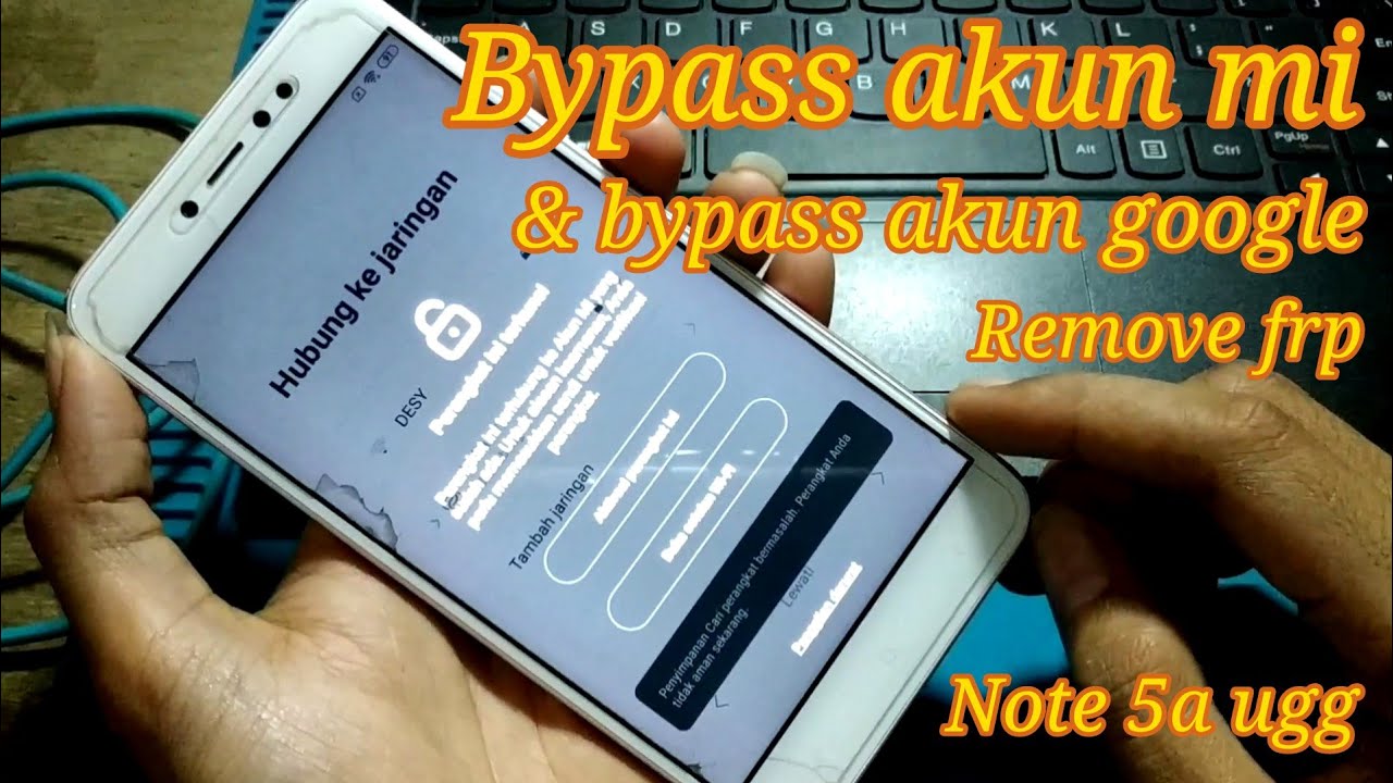 Cara Bypass Akun Mi Redmi Note 5a Gratis - Garut Flash