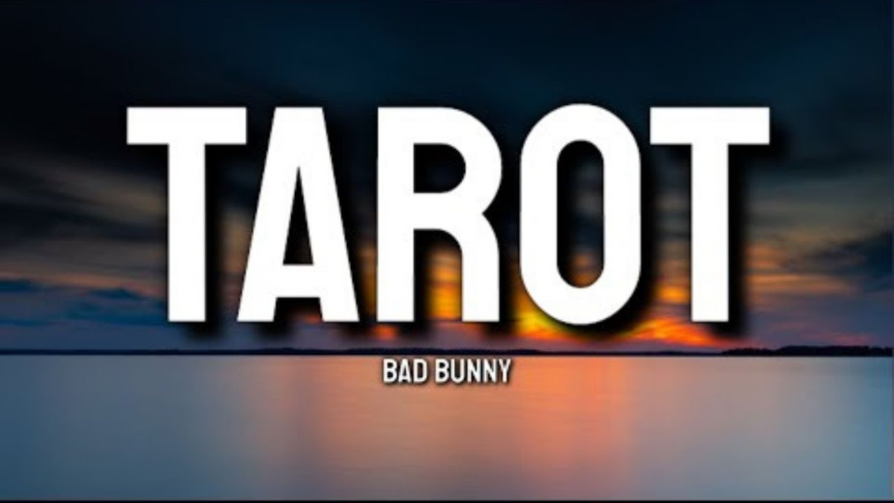Bad Bunny - Tarot (Letra/Lyrics) (ft. Jhay Cortez) | Un Verano Sin Ti ...