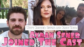 Aydan Sener Joined The Cast With Ozgu Kaya And Berker Guven Üç Kız Kardeş Turkish Tv Serires