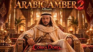Arabic Amber 2 Sahara Winds Arabic Orchestral Instrumental Album By Cobra Doro