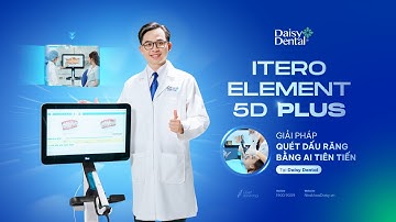 iTero Element 5D Plus - Giải Pháp Quét Dấu Răng Bằng AI Tiên Tiến Chỉ Có Tại DAISY DENTAL