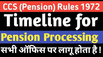 Timeline of finalizing the pension cases as per CCS (Pension) Rules, 1972 #Pension Process for Govt