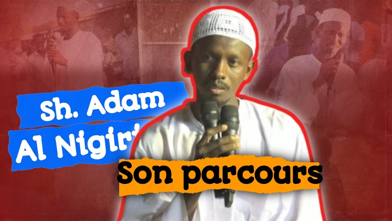 QUI EST SHEIKH ADAM AL NIGIRI ?