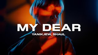 YanikJew, SHAUL - My Dear (Премьера песни, 2023)