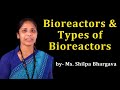 Types of Bio Reactors & stirred tank bioreactor