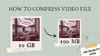 How to compress video file size without losing quality ~ cara mengurangi ukuran file video tanpa men