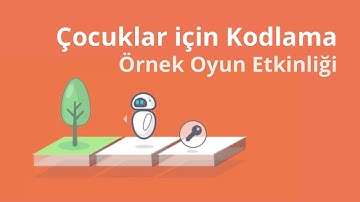 Çocuklar için Kodlama Eğitimi: Örnek Oyun Etkinliği