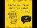 Clayton, Charles, and Edwin Talk N stuff