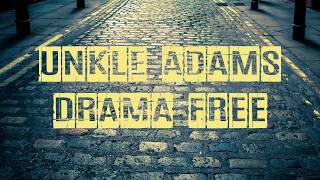 Unkle Adams - Drama Free (Lyrics Video)