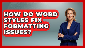 How Do Word Styles Fix Formatting Issues? - Docs and Sheets Pro