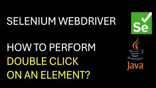 Selenium WebDriver| Mouse Actions| How to perform Double Click on an element?