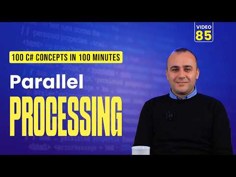 85. C# Parallel Processing 