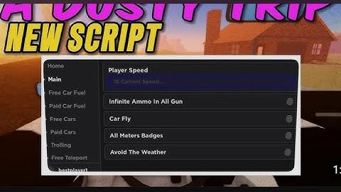 A Dusty Trip New ROBLOX SCRIPT | No Key + Pastebin | Auto Road Fast Get All Badges Avoice Weather