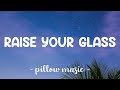 Raise Your Glass - Pink (Lyrics) 🎵