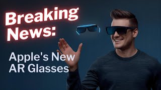 Spark For Sleep Breaking News Apples Groundbreaking Ar Glasses Revealed