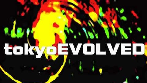 tokyoEVOLVED Extended Version
