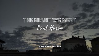 Lord Huron - The night we meet (lyrics + traduccion en español)