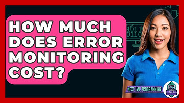 How Much Does Error Monitoring Cost? - Next LVL Programming