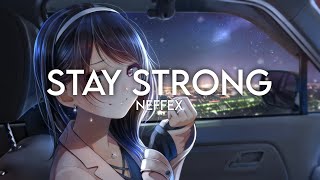 Download Lagu NEFFEX - Stay Strong (Sophia's Song) (Slowed \u0026 Reverb) MP3