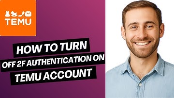 How to Turn Off 2-Factor Authentication on Temu Account (2025)