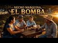 NECHO MARQUINA, EL BOMBA - El Rey del Corrido