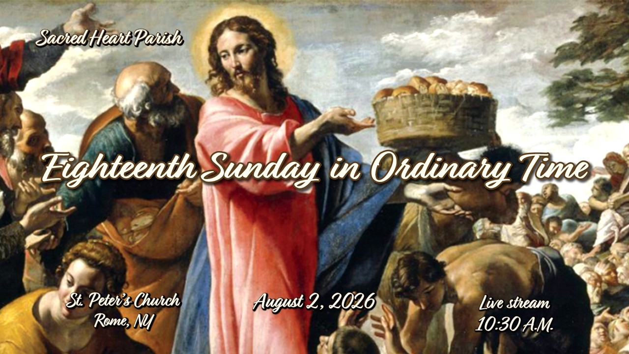 EIGHTEENTH SUNDAY IN ORDINARY TIME MASS AT ST PETERS CHURCH