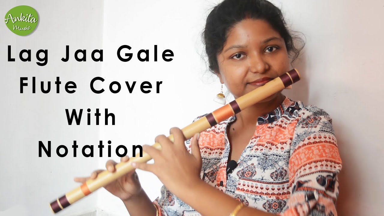 Lag Jaa Gale  Flute Cover  Instrumental  With Notation  Ankita Nath