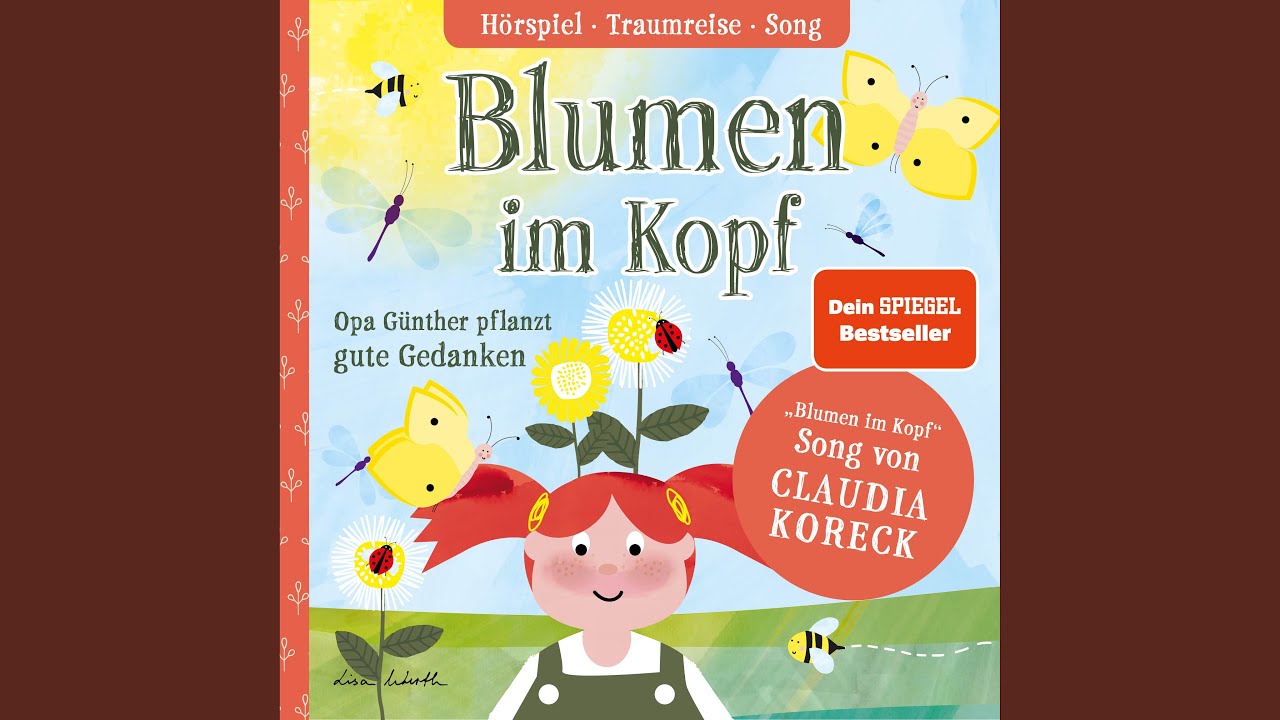 Blumen im Kopf (gesungen von Claudia Koreck)