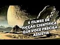 5 filmes recentes de fico cientfica que voc precisa assistir  tecmundo