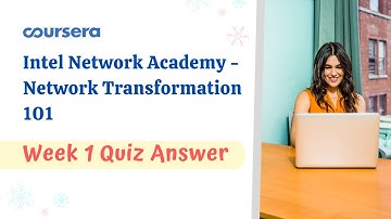 Intel Network Academy - Network Transformation 101 Week 1 Quiz Answer Coursera