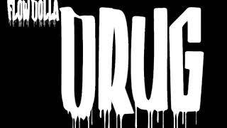 Yung x “Drug” ft flow dolla