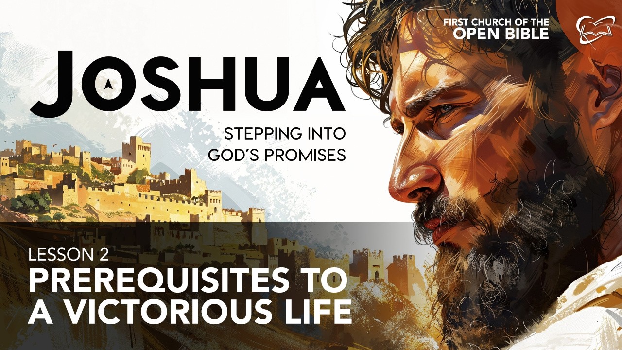 Bible Study: Joshua 2 "Prerequisites for a Victorious Life"