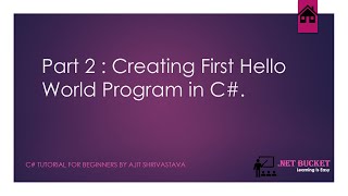 Part 2 - C# Tutorial - Create first Hello World Program in C#