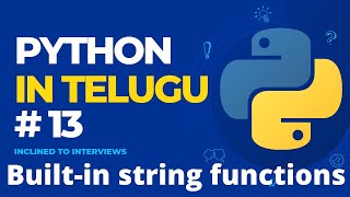 Built-in String Functions in Python Explained in Telugu | Python Series -13|Python in Telugu