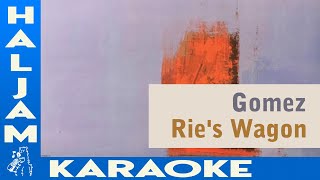 Gomez - Rie&#39;s Wagon (karaoke)