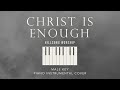CHRIST IS ENOUGH | [Male Key] Piano Instrumental Cover by Gershon Rebong