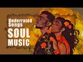 Soul music  underrated soulrb songs playlist 2024