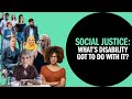 (Audio Described) Social Justice: What’s disability got to do with it? #DisabilityDemandsJustice