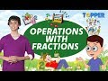 Understanding Operations on Fractions | Class 1 to 5 Maths |