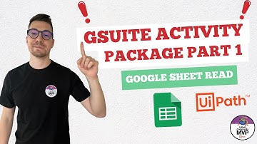 UiPath and GSuite Activities Series Part 1 - Google Sheet Read Activities