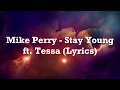 Mike perry  stay young ft tessa lyrics takee alif