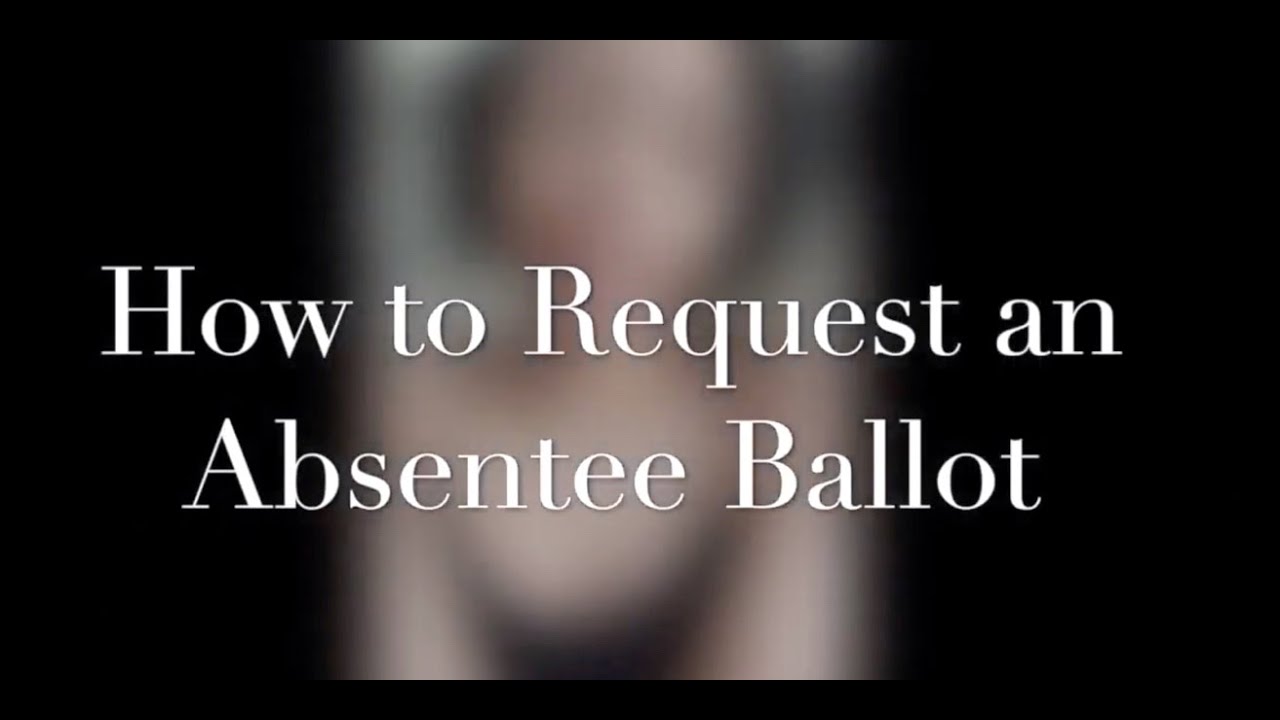 NEED HELP?? How to Request an Absentee Ballot. - YouTube