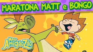 Maratona Matt e Bongo [OFICIAL HD] MEU AMIGÃOZÃO
