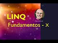 LINQ  - Apresentando os fundamentos - X