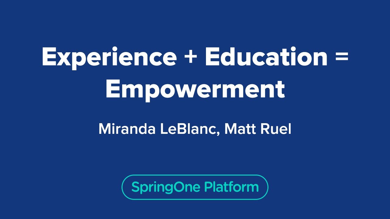 Experience + Education = Empowerment