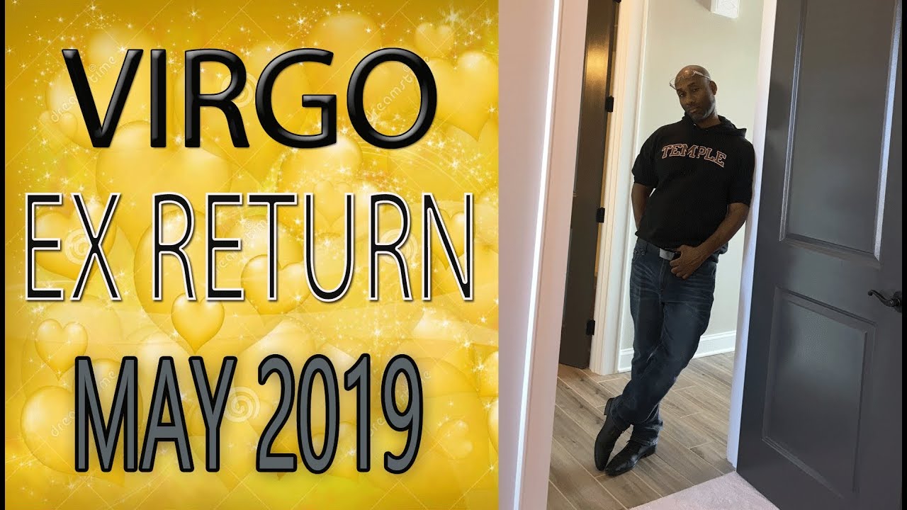 VIRGO, EX RETURNS LOVE SOULMATE READINGS MAY 2019